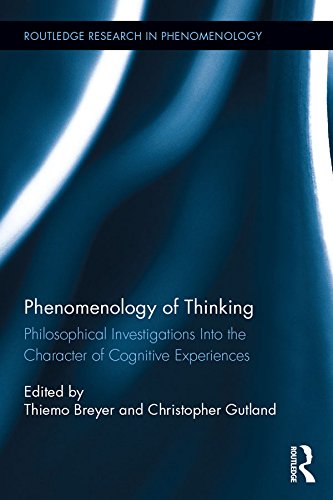 Phenomenology of Thinking: Philosophical Investigations into the Character of Cognitive Experiences (Routledge Research in Phenomenology)