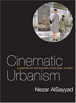 Cinematic Urbanism: A History of the Modern from Reel to Real