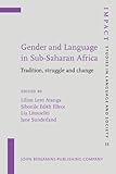Gender and language in sub-Saharan Africa : tradition, struggle and change