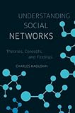 Understanding Social Networks: Theories, Concepts, and Findings