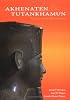 Akhenaten and Tutankhamun: Revolution and Restoration