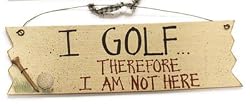 3 1/2"x12" "I Golf...therefore" Sign