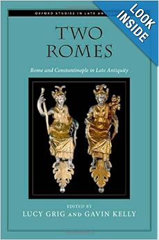 Two Romes: Rome and Constantinople in Late