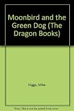 Moonbird and the green dog
