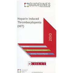 Heparin Induced Thrombocytopenia (HIT) GUIDELINES Pocketcard (2010) by American College of Chest Physicians Guidelines