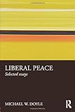 Liberal peace : selected essays