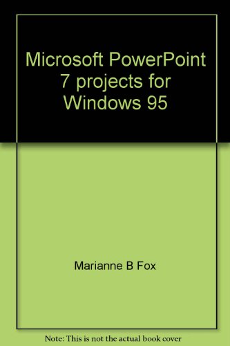 Microsoft PowerPoint 7 projects for Windows 95 (SELECT lab series)
