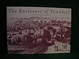 The Enclosure of Townhill : an illustrated guide