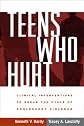Teens Who Hurt: Clinical Interventions to Break the Cycle of Adolescent Violence