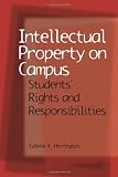 Intellectual Property on Campus: Students Rights and Responsibilities