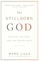 The Stillborn God: Religion, Politics, and the Modern West (Vintage)