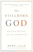 The Stillborn God: Religion, Politics, and the Modern West (Vintage)