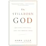 The Stillborn God: Religion, Politics, and the Modern West (Vintage)