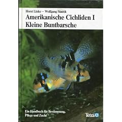 Amerikanische Cichliden I - Kleine Buntbarsche. Ein Handbuch f�r Bestimmung, Pflege und Zucht