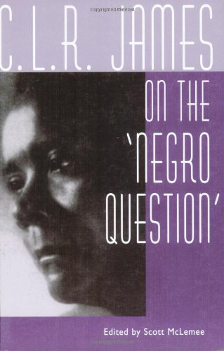 C. L. R. James On The 'Negro Question'