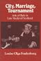 City, Marriage, Tournament: Arts of Rule in Late Medieval Scotland