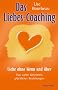 Das Liebes-Coaching - Liebe ohne Wenn und Aber: Das wahre Geheimnis gl�cklicher Beziehungen