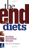 The End of Diets: Healing Emotional Hunger