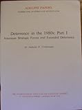 Deterrence in the 1980s. Pt.1, American strategic forces and extended deterrence