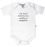 Body Baby 1/4-Arm mit Druck ALS GOTT MICH SCHUF, WOLLTE ER ANGEBEN (Gr. 74/80) / 150030