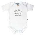 Babybody mit Druck ALS GOTT MICH SCHUF, WOLLTE ER ANGEBEN / kurz-und langarm / Gr. 50 - 104