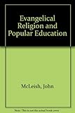 Evangelical religion and popular education : a modern interpretation