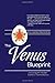 The Venus Blueprint: Uncovering the Ancient Science of Sacred Spaces