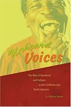 Unheard Voices: The Rise of Steelband and Calypso in the Caribbean and North America