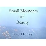 Small Moments of Beauty