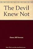The devil knew not