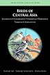 Birds of Central Asia: Kazakhstan, Turkmenistan, Uzbekistan, Kyrgyzstan, Tajikistan, Afghanistan (Princeton Field Guides)