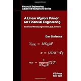 a linear algebra primer for financial engineering covariance matrices eigenvectors ols and more financial