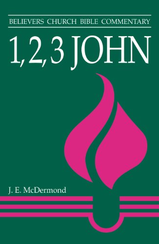 1 2 3 John (Believer's Church Bible Commentary)