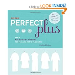 Singer Perfect Plus: Making a Mix-And-Match Wardrobe for Petite-Plus to Full-Plus Sizes: Sew a Mix-and-match Wardrobe for Plus