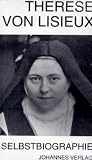 Selbstbiographische Schriften - Therese von Lisieux