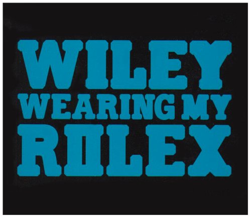 Wiley - Wearing My Rolex Lyrics - Zortam Music