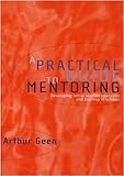 A practical guide to mentoring : developing initial teacher education and training in schools