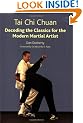 Tai Chi Chuan: Decoding the Classics for the Modern Martial Artist