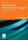 Planung von Photovoltaik-Anlagen: Grundlagen und Projektierung