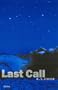 Last Call: Stories (Prairie Schooner Book Prize in Fiction)
