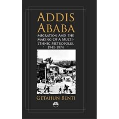 Addis Ababa: Migration and the Making of a Multiethnic Metropolis, 1941-1974