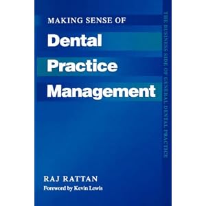 Click here to buy Making Sense of Dental Practice Management (The Business Side of General Dental... by Raj Rattan.