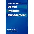 Making Sense of Dental Practice Management (The Business Side of General Dental Practice)