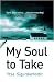 My Soul to Take