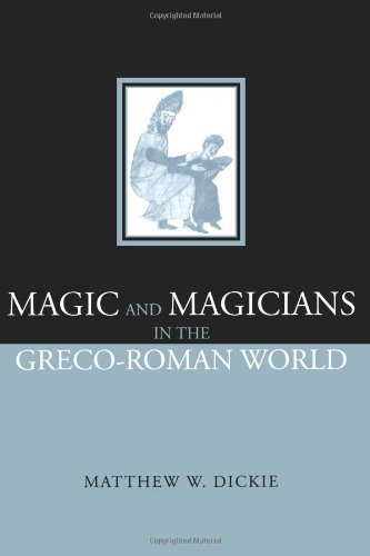 Magic and Magicians in the Greco-Roman World by Dickie, Matthew W, Dickie, Matthew W. (2003) Paperback