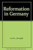 The Reformation in Germany