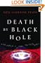 Death by Black Hole: And Other Cosmic Quandaries