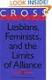 Cross-Purposes: Lesbians, Feminists, and the Limits of Alliance