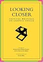 Looking Closer: Critical Writings on Graphic Design