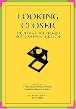 Looking Closer: Critical Writings on Graphic Design (Looking Closer)